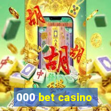 000 bet casino